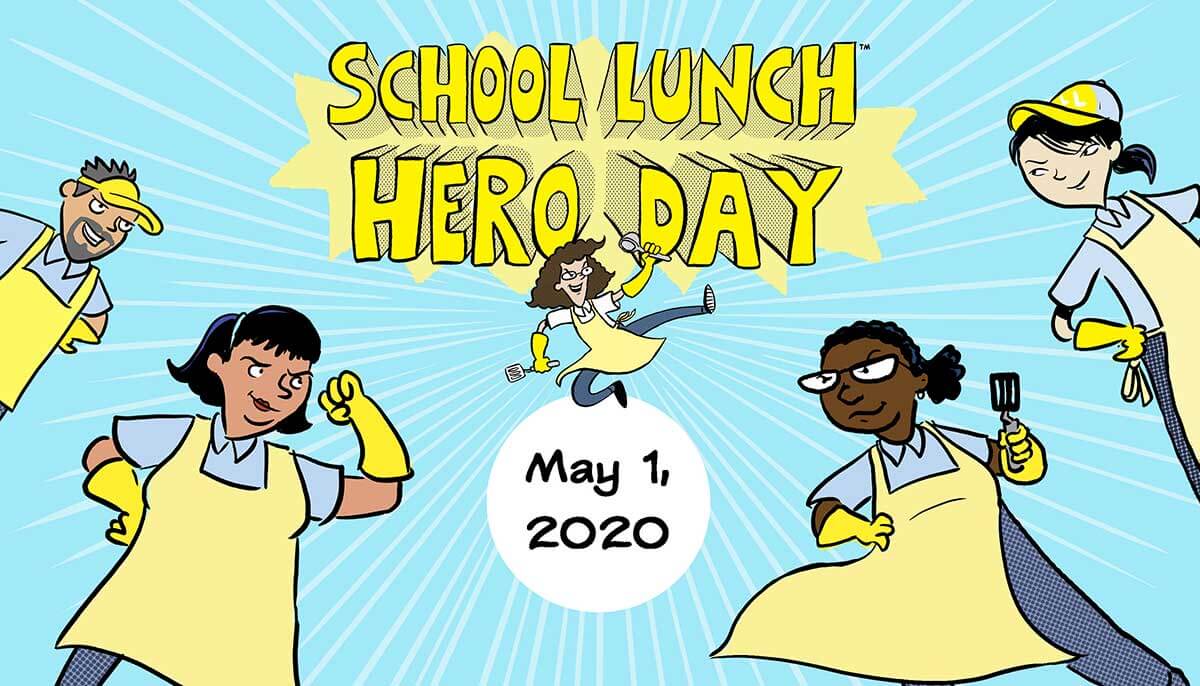 Celebrate the first Friday of May dedicated to School Lunch Hero Day.